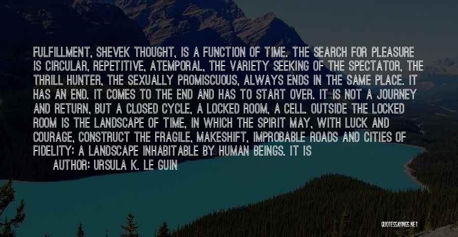 Pleasure Seeking Quotes By Ursula K. Le Guin