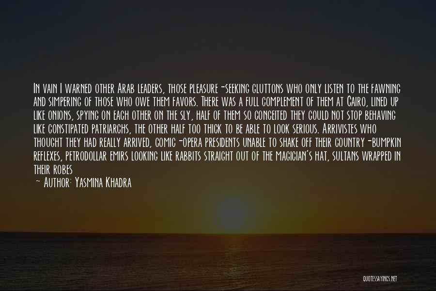 Pleasure Seeking Quotes By Yasmina Khadra