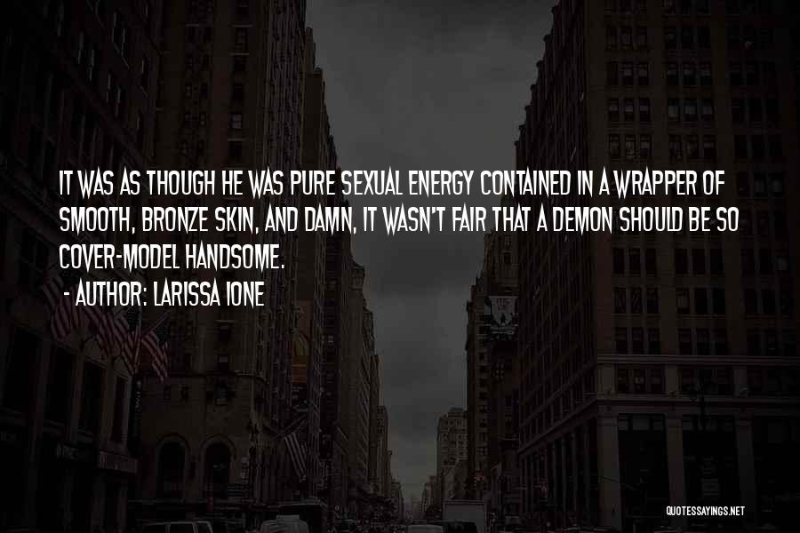 Pleasure Unbound Quotes By Larissa Ione