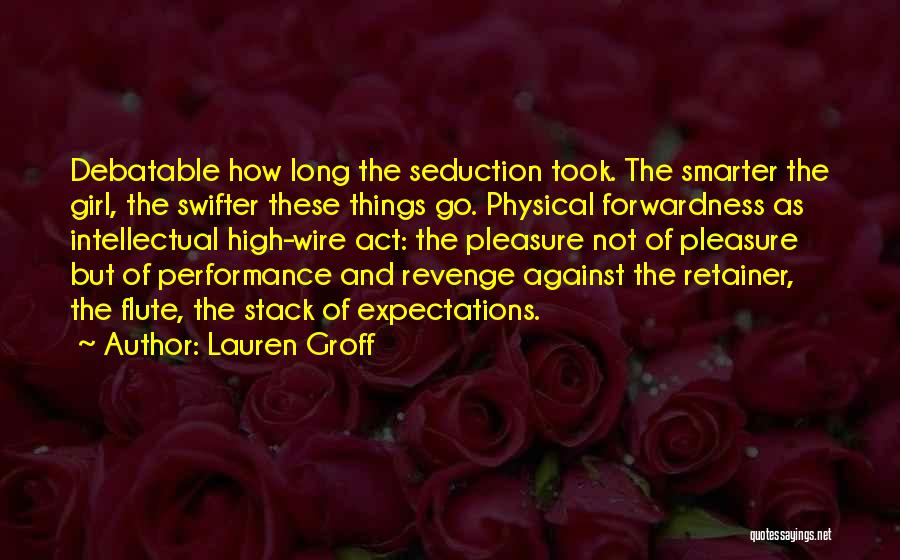 Pleasure Your Girl Quotes By Lauren Groff