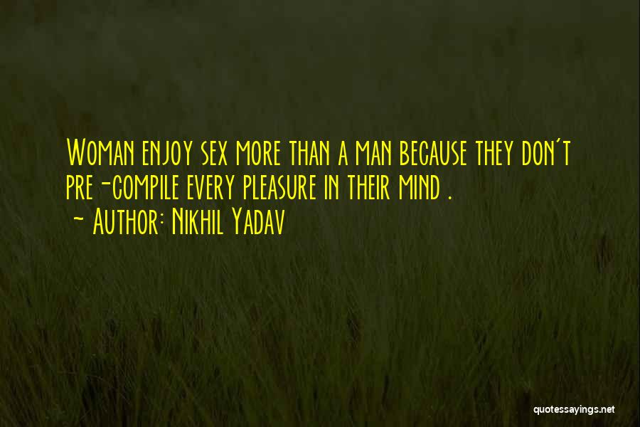 Pleasure Your Woman Quotes By Nikhil Yadav