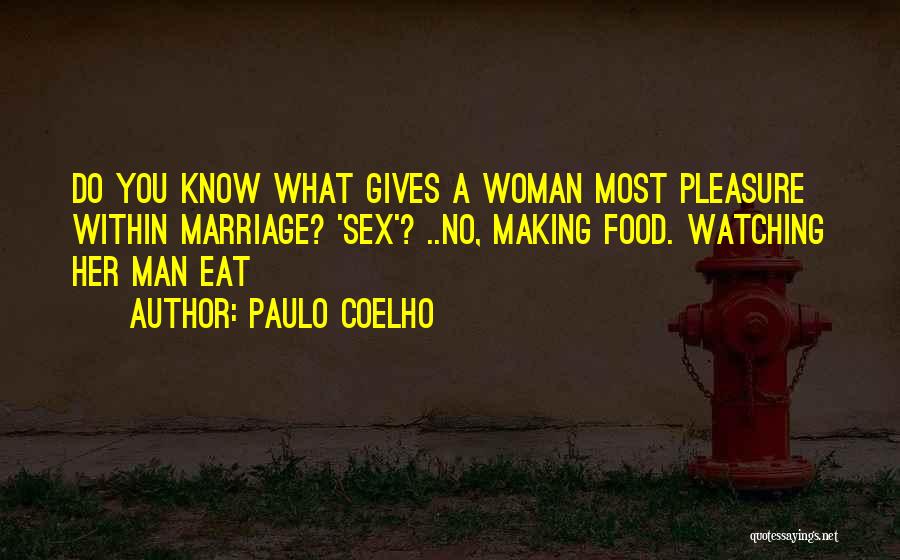 Pleasure Your Woman Quotes By Paulo Coelho