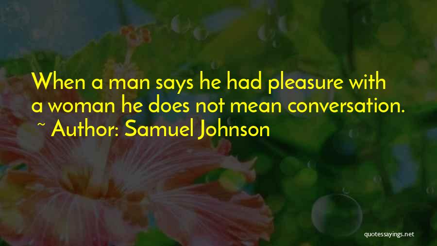 Pleasure Your Woman Quotes By Samuel Johnson