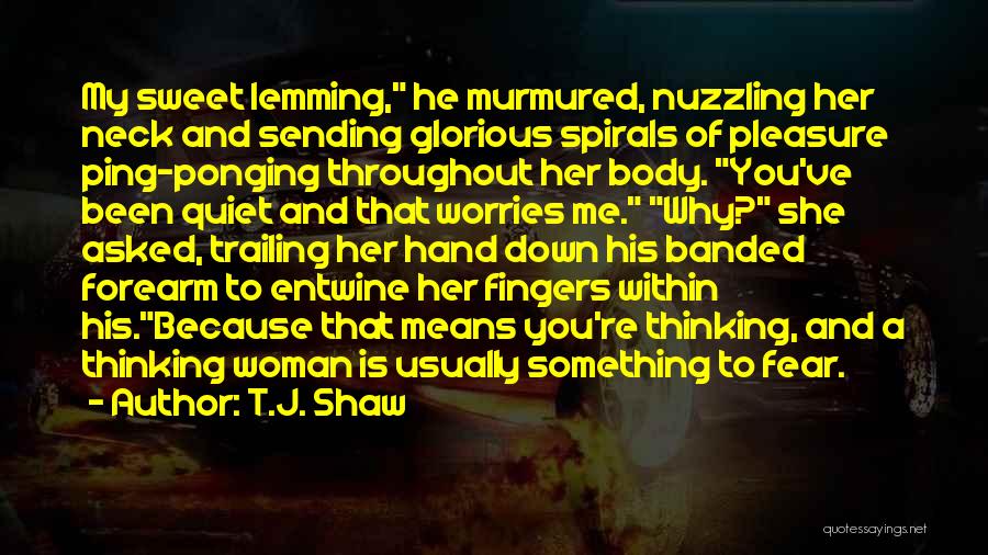 Pleasure Your Woman Quotes By T.J. Shaw