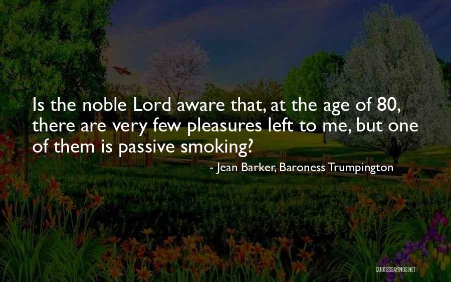 Pleasures Quotes By Jean Barker, Baroness Trumpington Pleasures Quotes By Jean Barker, Baroness Trumpington
