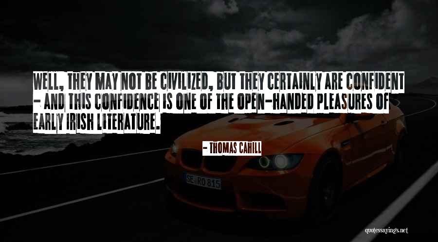Pleasures Quotes By Thomas Cahill Pleasures Quotes By Thomas Cahill