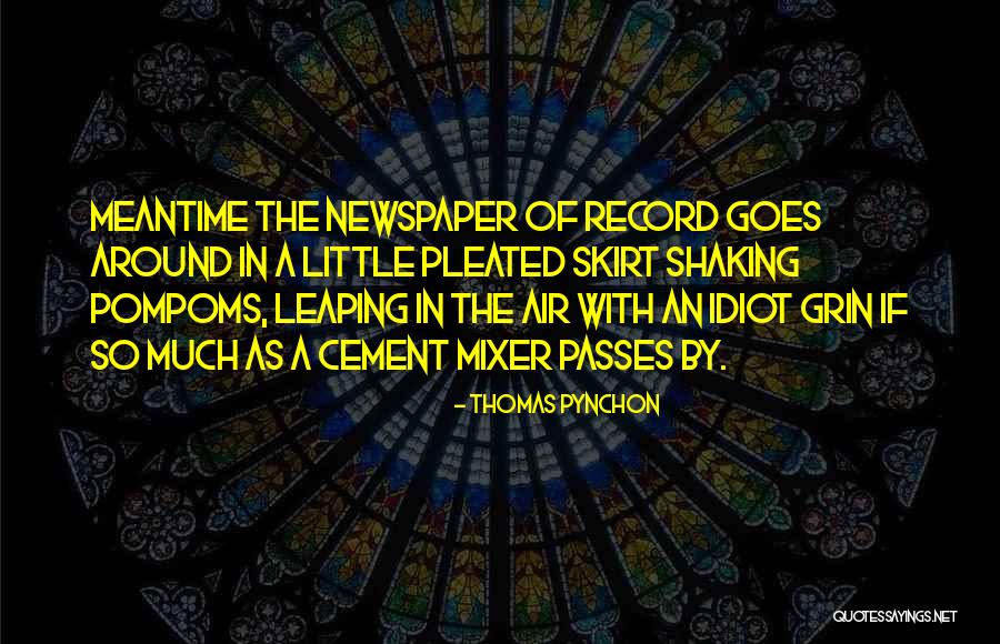 Pleated Skirt Quotes By Thomas Pynchon Pleated Skirt Quotes By Thomas Pynchon