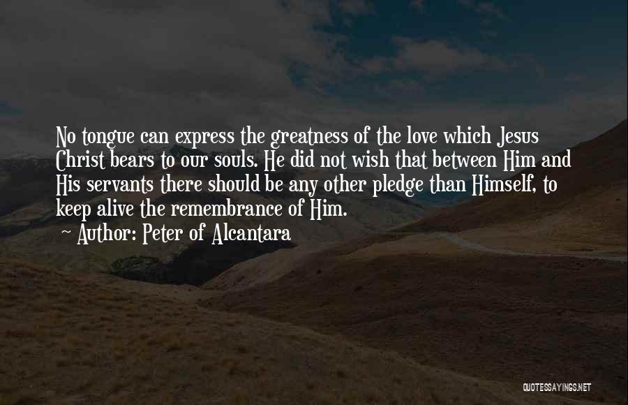 Pledge Love Quotes By Peter Of Alcantara