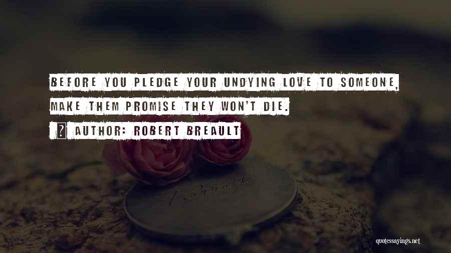 Pledge Love Quotes By Robert Breault