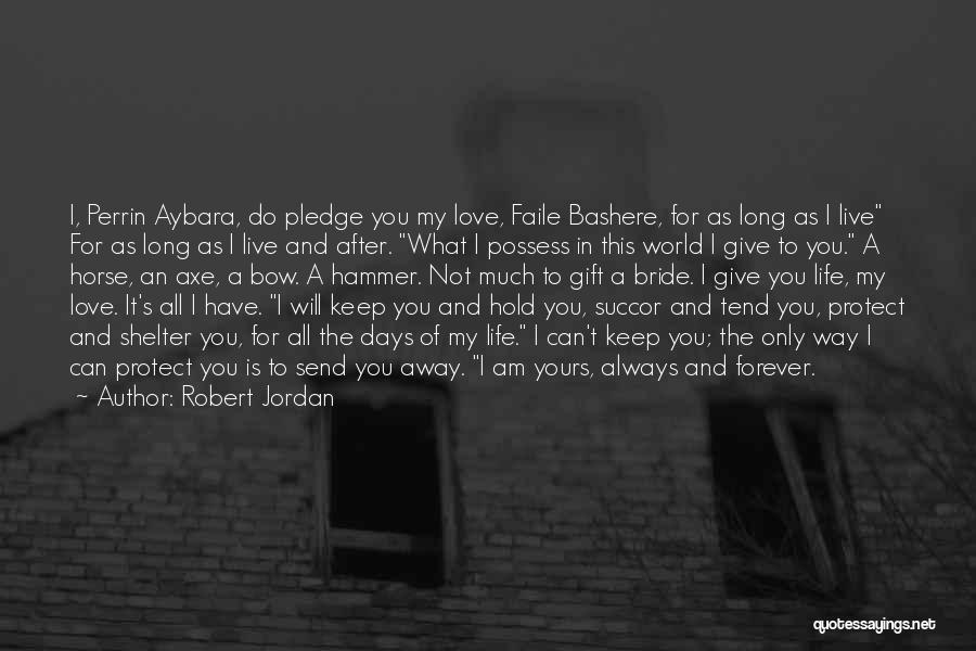 Pledge Love Quotes By Robert Jordan