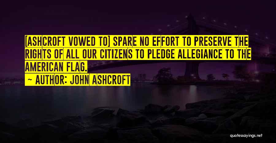 Pledge Of Allegiance Quotes By John Ashcroft