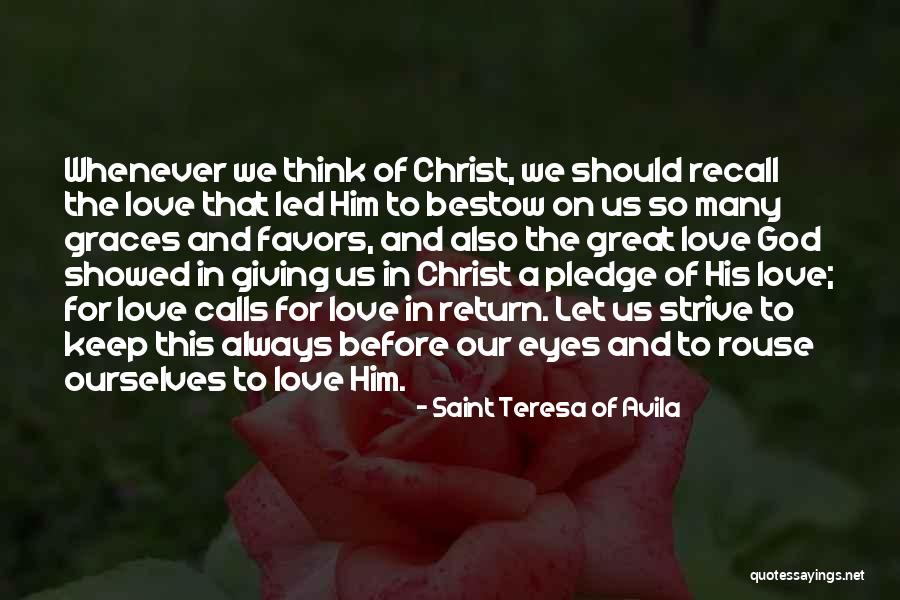 Pledge Of Love Quotes By Saint Teresa Of Avila Pledge Of Love Quotes By Saint Teresa Of Avila