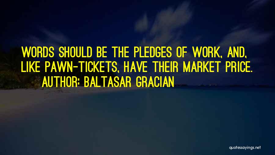 Pledges Quotes By Baltasar Gracian