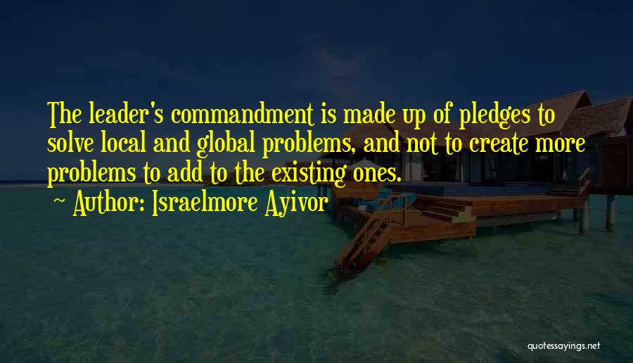 Pledges Quotes By Israelmore Ayivor