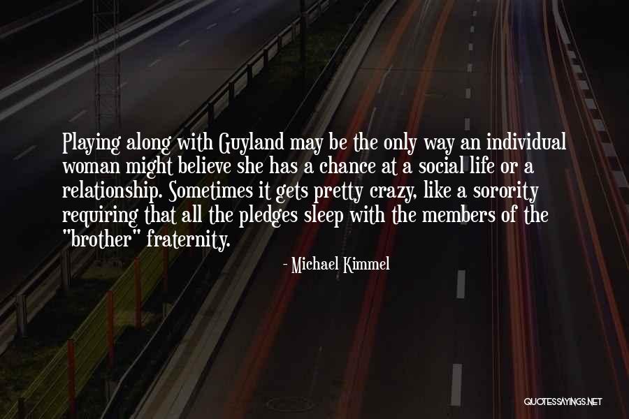 Pledges Quotes By Michael Kimmel