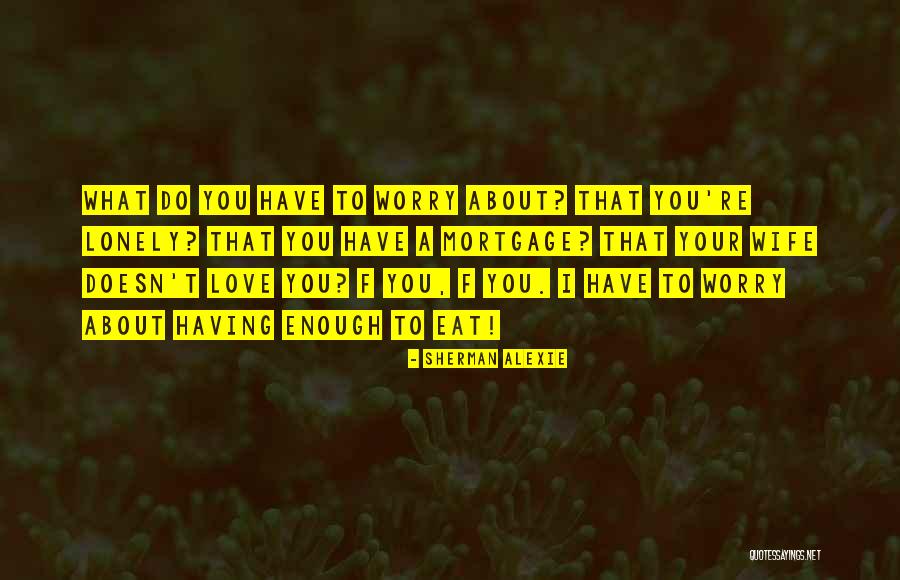Pleiotropic Inheritance Quotes By Sherman Alexie Pleiotropic Inheritance Quotes By Sherman Alexie