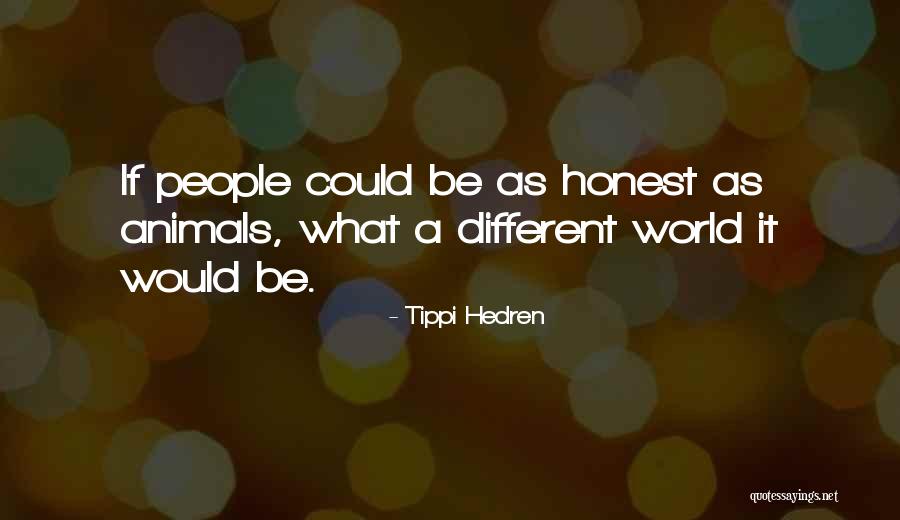 Plenas Viejas Quotes By Tippi Hedren Plenas Viejas Quotes By Tippi Hedren