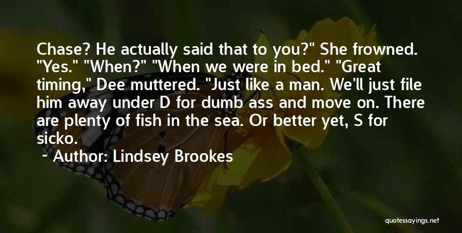 Plenty More Fish In The Sea Quotes By Lindsey Brookes