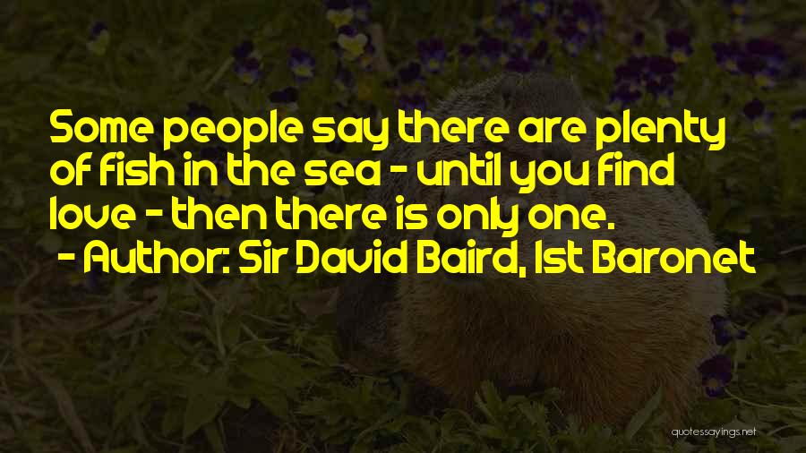 Plenty More Fish Quotes By Sir David Baird, 1st Baronet
