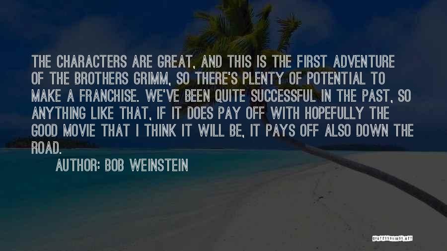 Plenty Movie Quotes By Bob Weinstein