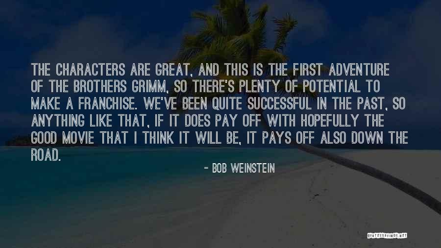 Plenty Movie Quotes By Bob Weinstein