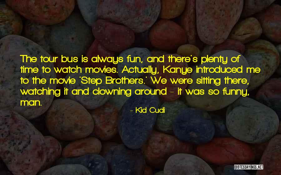 Plenty Movie Quotes By Kid Cudi