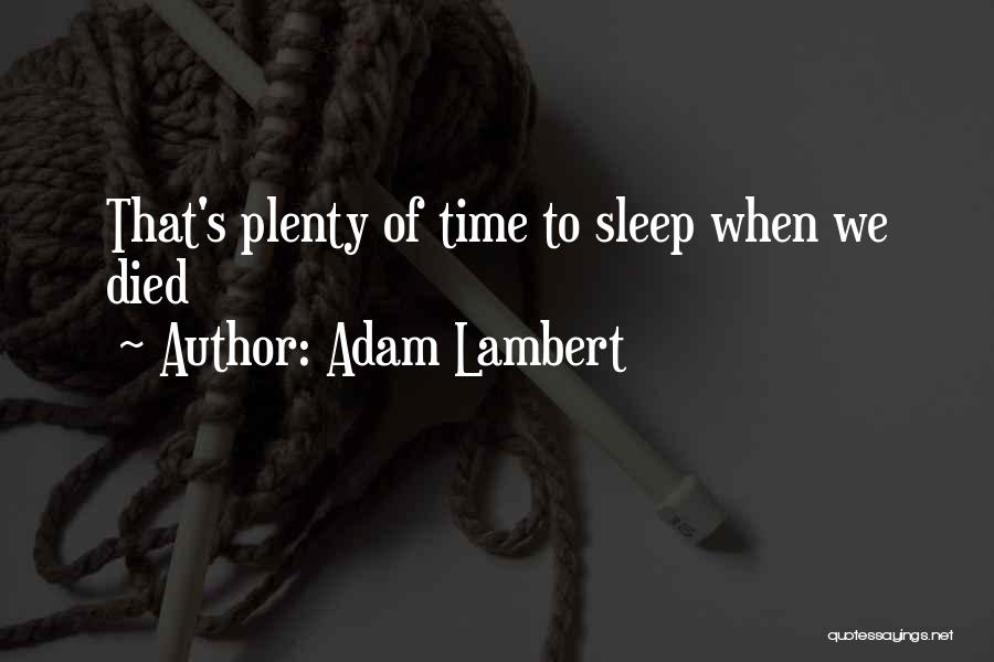 Plenty Of Sleep Quotes By Adam Lambert