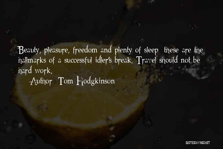 Plenty Of Sleep Quotes By Tom Hodgkinson