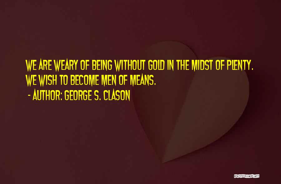 Plenty Quotes By George S. Clason