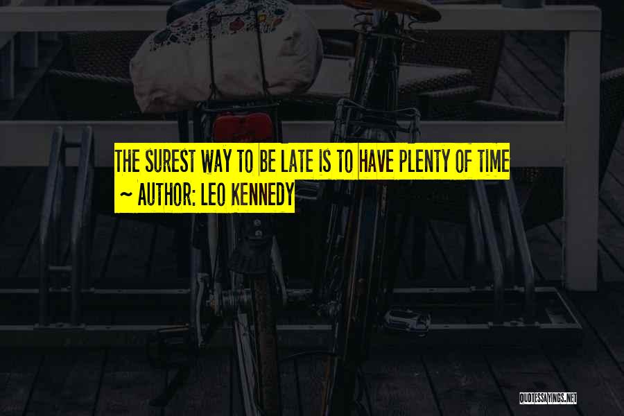 Plenty Quotes By Leo Kennedy