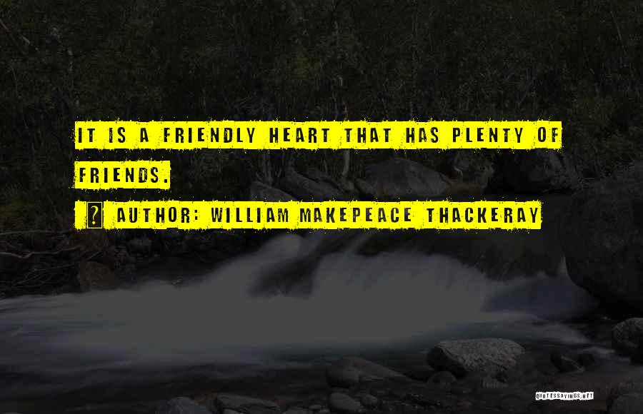 Plenty Quotes By William Makepeace Thackeray