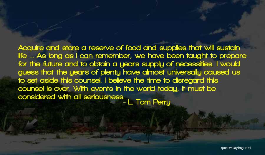 Plenty World Quotes By L. Tom Perry Plenty World Quotes By L. Tom Perry