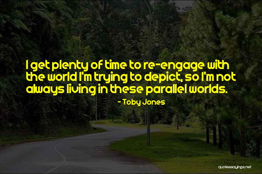 Plenty World Quotes By Toby Jones Plenty World Quotes By Toby Jones