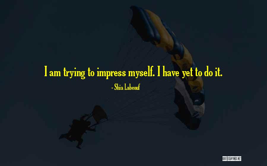 Plescia Associates Quotes By Shia Labeouf Plescia Associates Quotes By Shia Labeouf