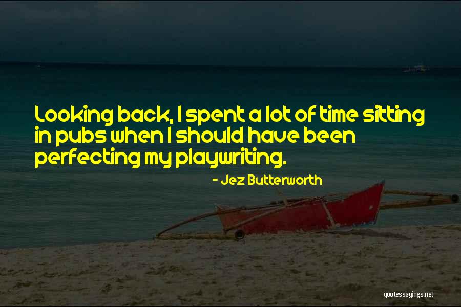 Plessner Welten Quotes By Jez Butterworth Plessner Welten Quotes By Jez Butterworth