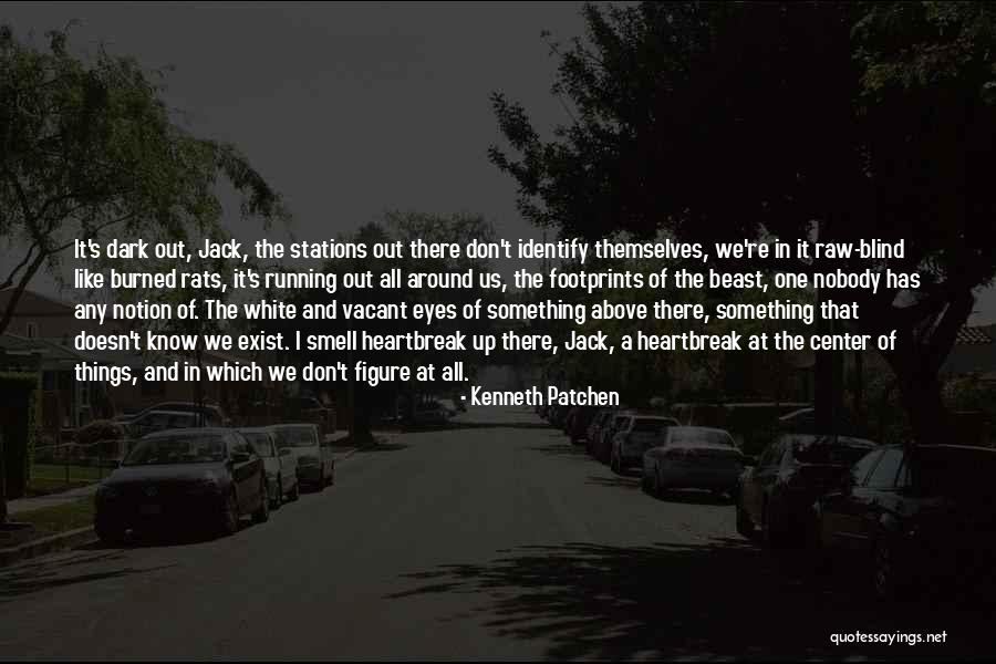 Pleurosis Quotes By Kenneth Patchen Pleurosis Quotes By Kenneth Patchen