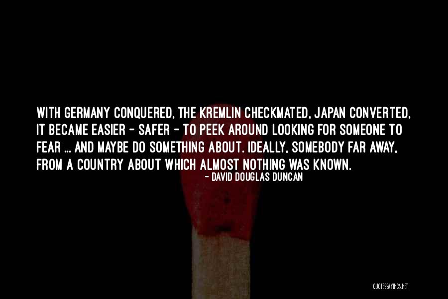 Pliability Quotes By David Douglas Duncan Pliability Quotes By David Douglas Duncan