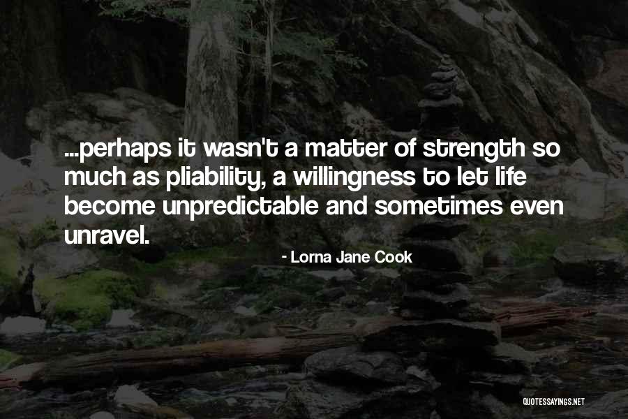 Pliability Quotes By Lorna Jane Cook Pliability Quotes By Lorna Jane Cook