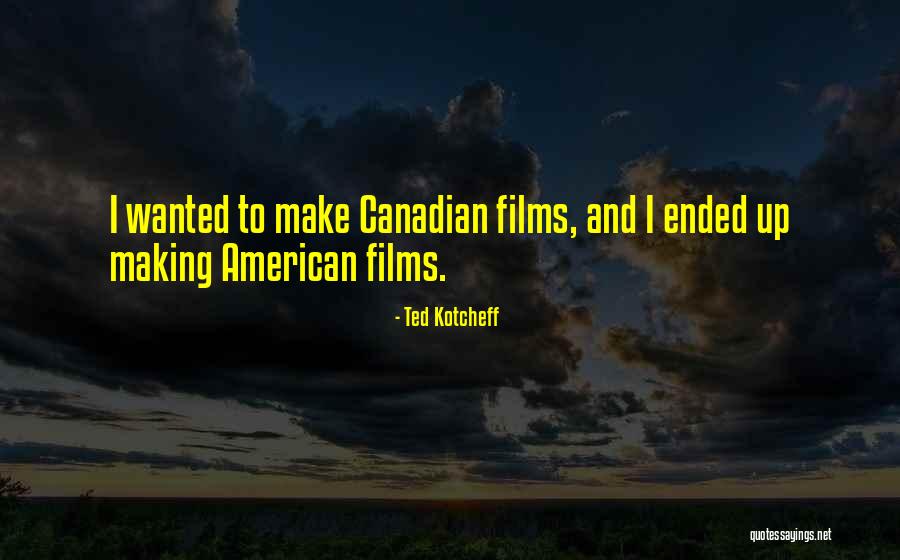 Plichtsgetrouw Quotes By Ted Kotcheff Plichtsgetrouw Quotes By Ted Kotcheff