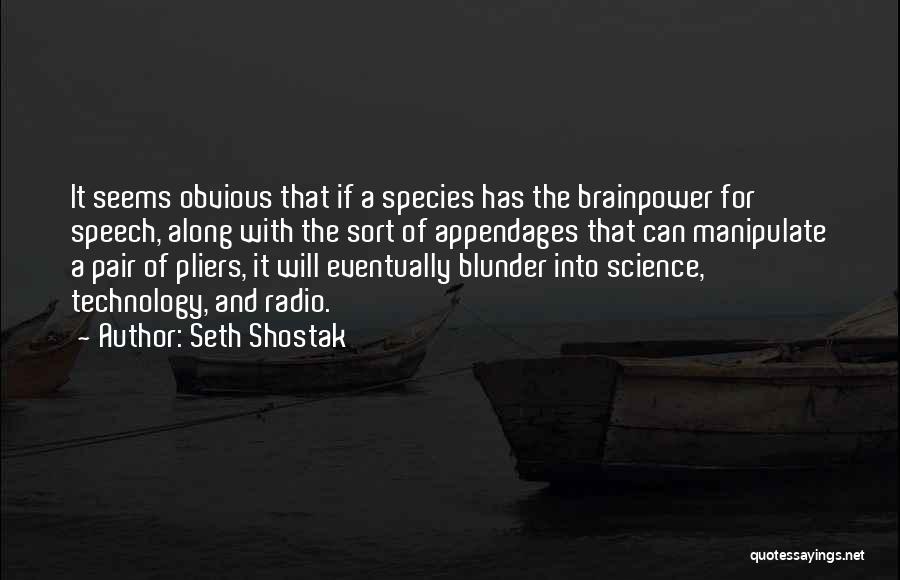 Pliers Quotes By Seth Shostak