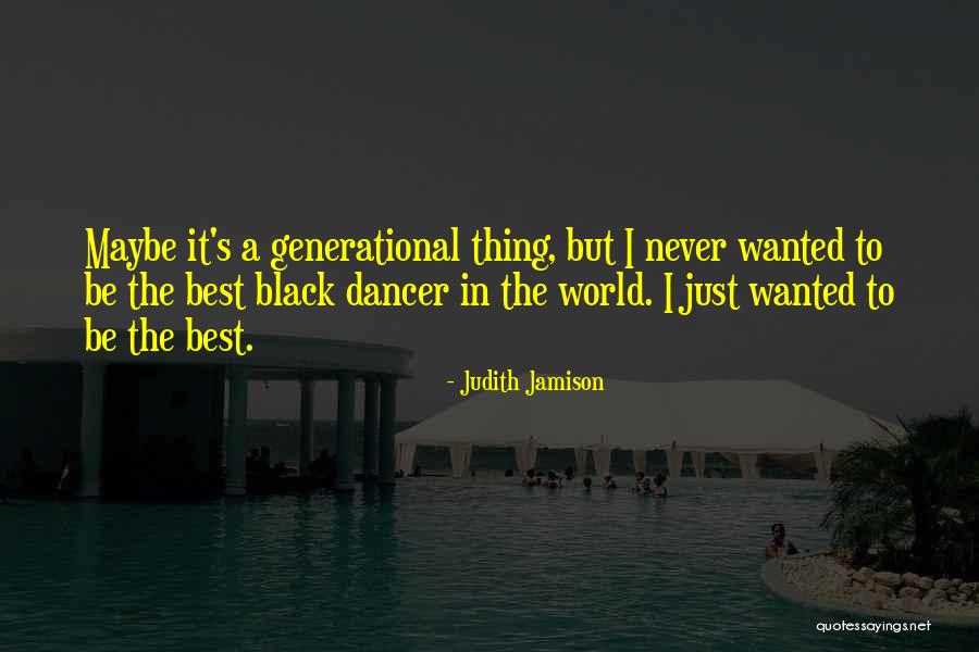 Plies The Real Testament Quotes By Judith Jamison Plies The Real Testament Quotes By Judith Jamison