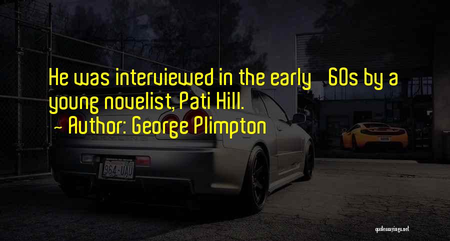 Plimpton Quotes By George Plimpton