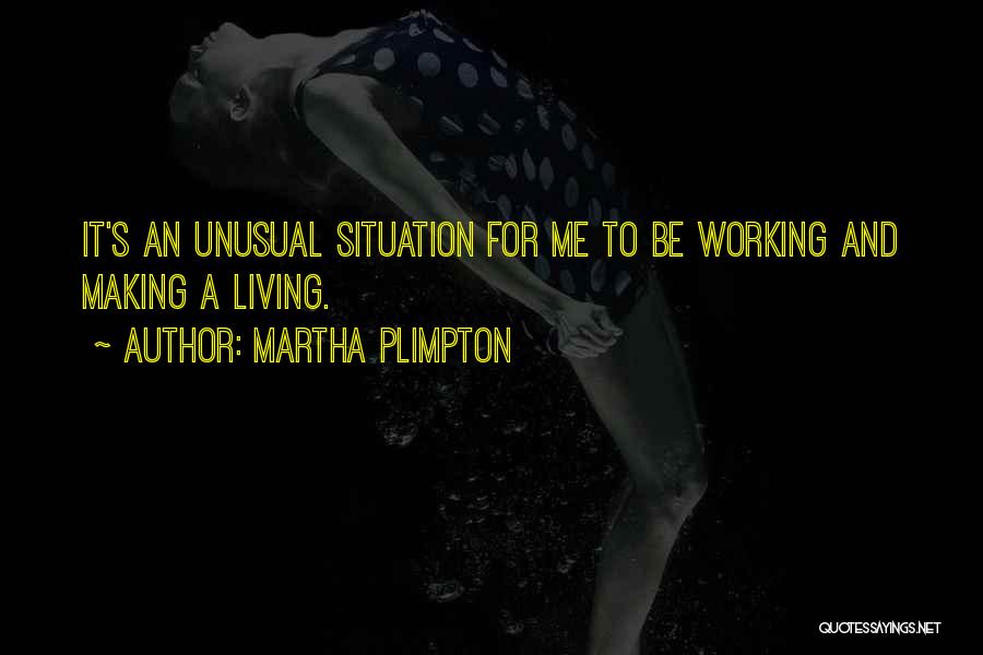 Plimpton Quotes By Martha Plimpton