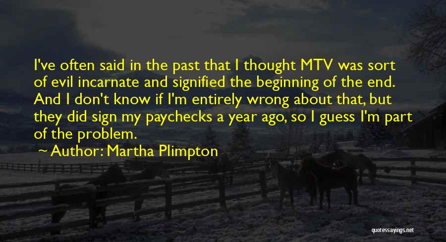 Plimpton Quotes By Martha Plimpton