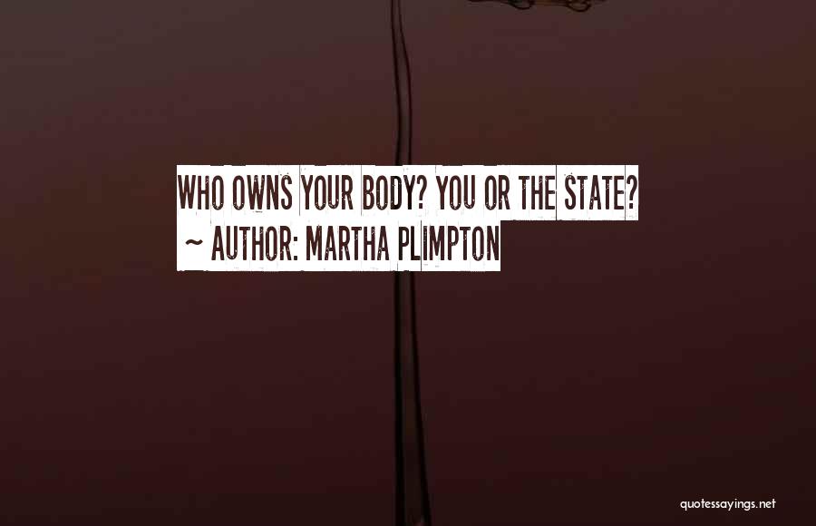 Plimpton Quotes By Martha Plimpton