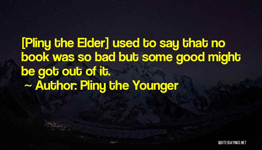 Pliny The Younger Quotes 1162349