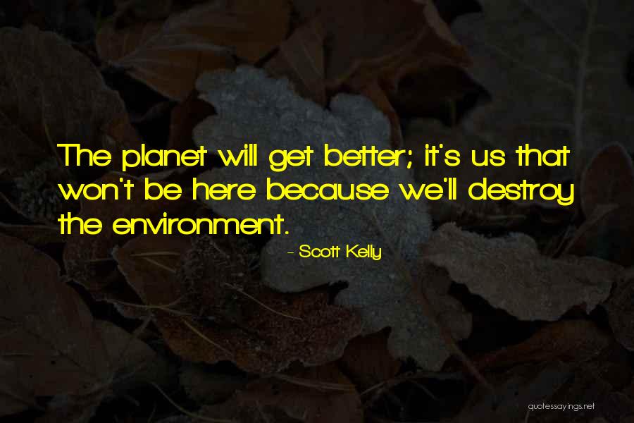 Plissegordijnen Quotes By Scott Kelly Plissegordijnen Quotes By Scott Kelly