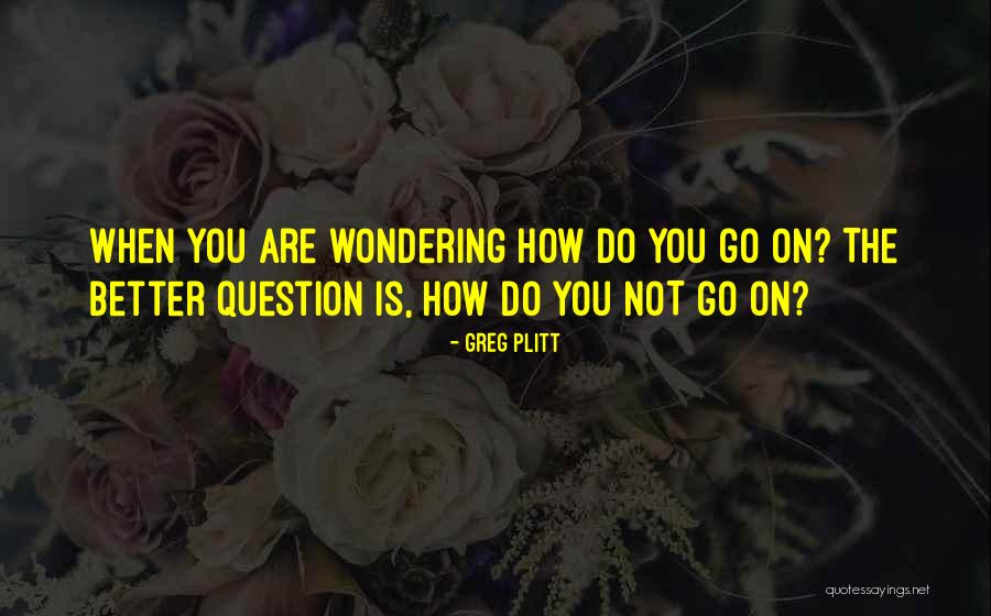 Plitt Greg Quotes By Greg Plitt Plitt Greg Quotes By Greg Plitt