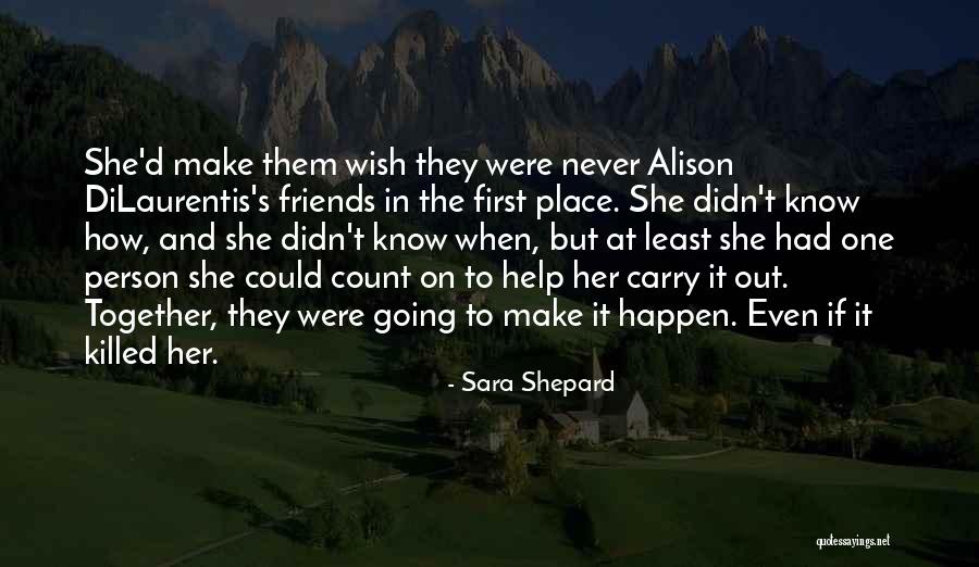 Pll Alison Quotes By Sara Shepard Pll Alison Quotes By Sara Shepard
