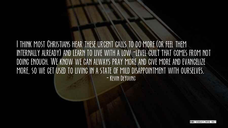 Ploaie Cu Pietre Quotes By Kevin DeYoung Ploaie Cu Pietre Quotes By Kevin DeYoung